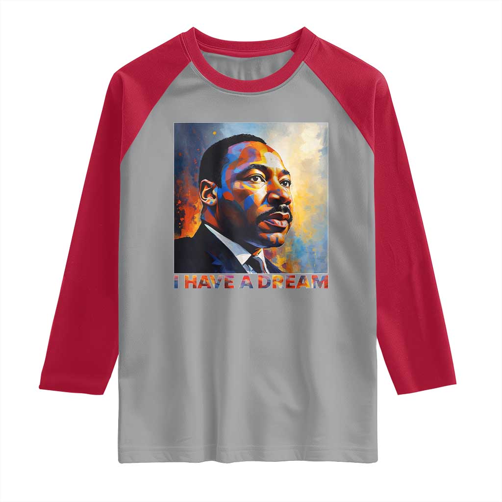 I Have A Dream Inspirational MLK Quotes Raglan Shirt Equality and Justice Martin Luther King Tribute TS02 Sport Gray Red Print Your Wear