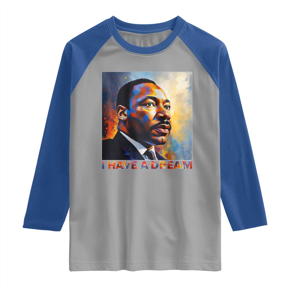 I Have A Dream Inspirational MLK Quotes Raglan Shirt Equality and Justice Martin Luther King Tribute TS02 Sport Gray Royal Print Your Wear