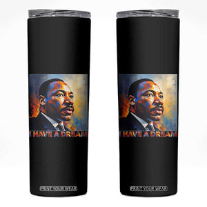I Have A Dream Inspirational MLK Quotes Skinny Tumbler Equality and Justice Martin Luther King Tribute TS02 Black Print Your Wear