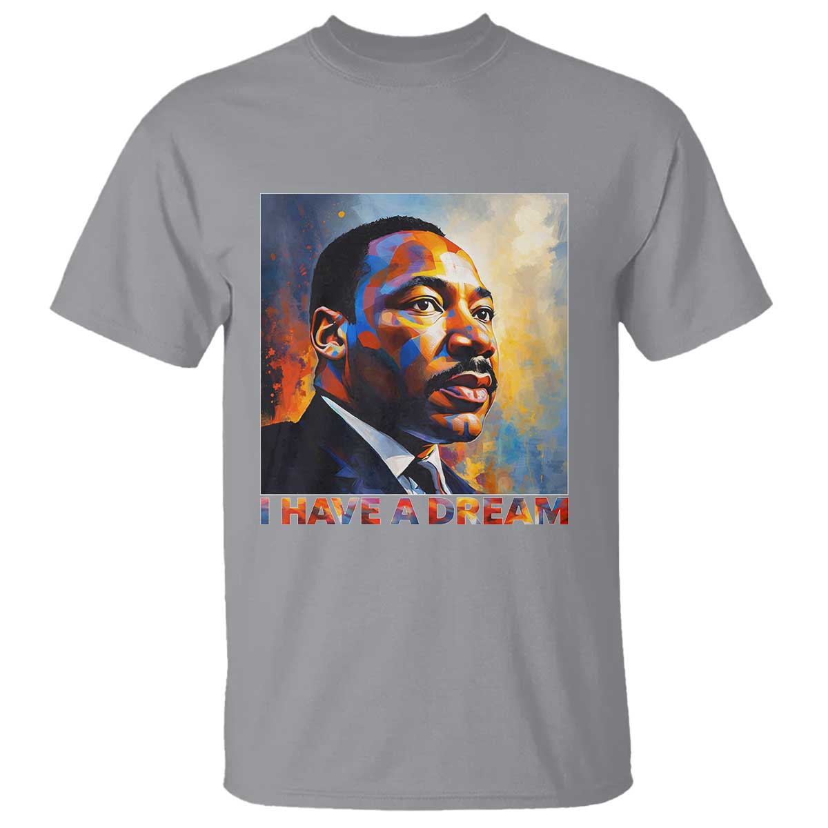 I Have A Dream Inspirational MLK Quotes T Shirt Equality and Justice Martin Luther King Tribute TS02 Sport Gray Print Your Wear