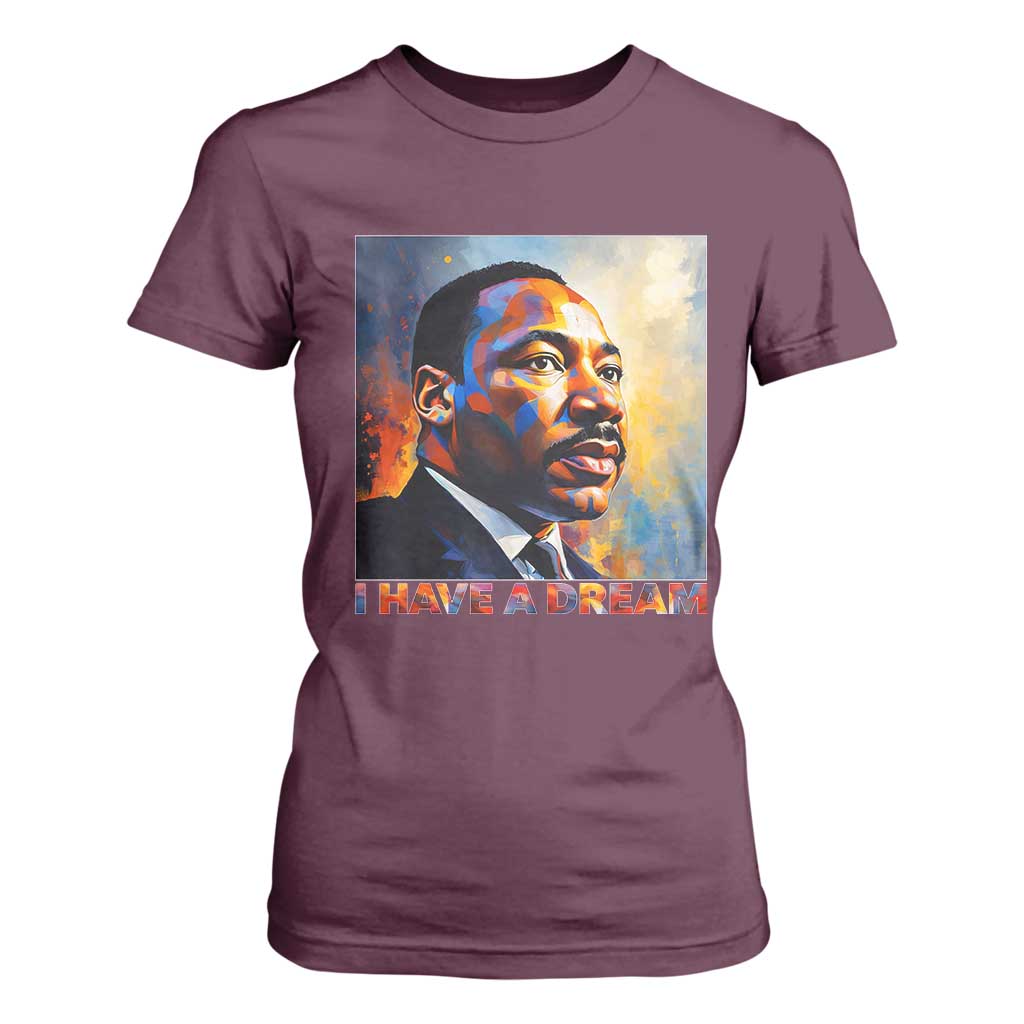 I Have A Dream Inspirational MLK Quotes T Shirt For Women Equality and Justice Martin Luther King Tribute TS02 Maroon Print Your Wear