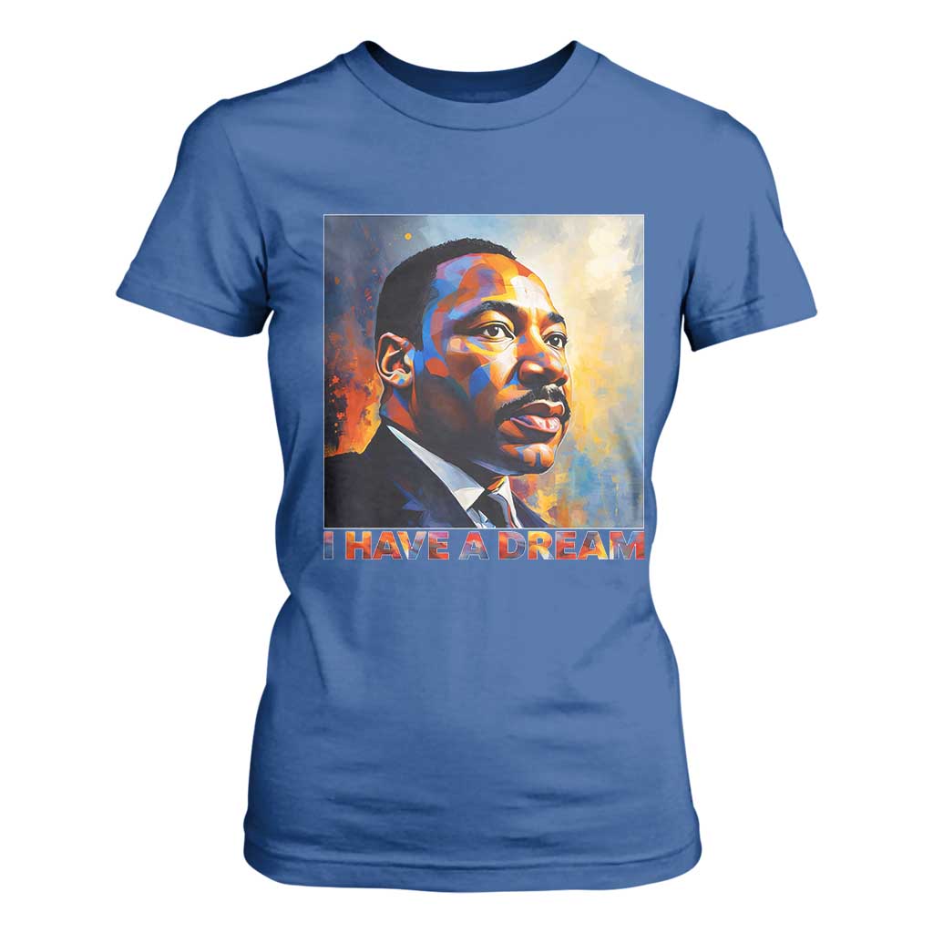 I Have A Dream Inspirational MLK Quotes T Shirt For Women Equality and Justice Martin Luther King Tribute TS02 Royal Blue Print Your Wear