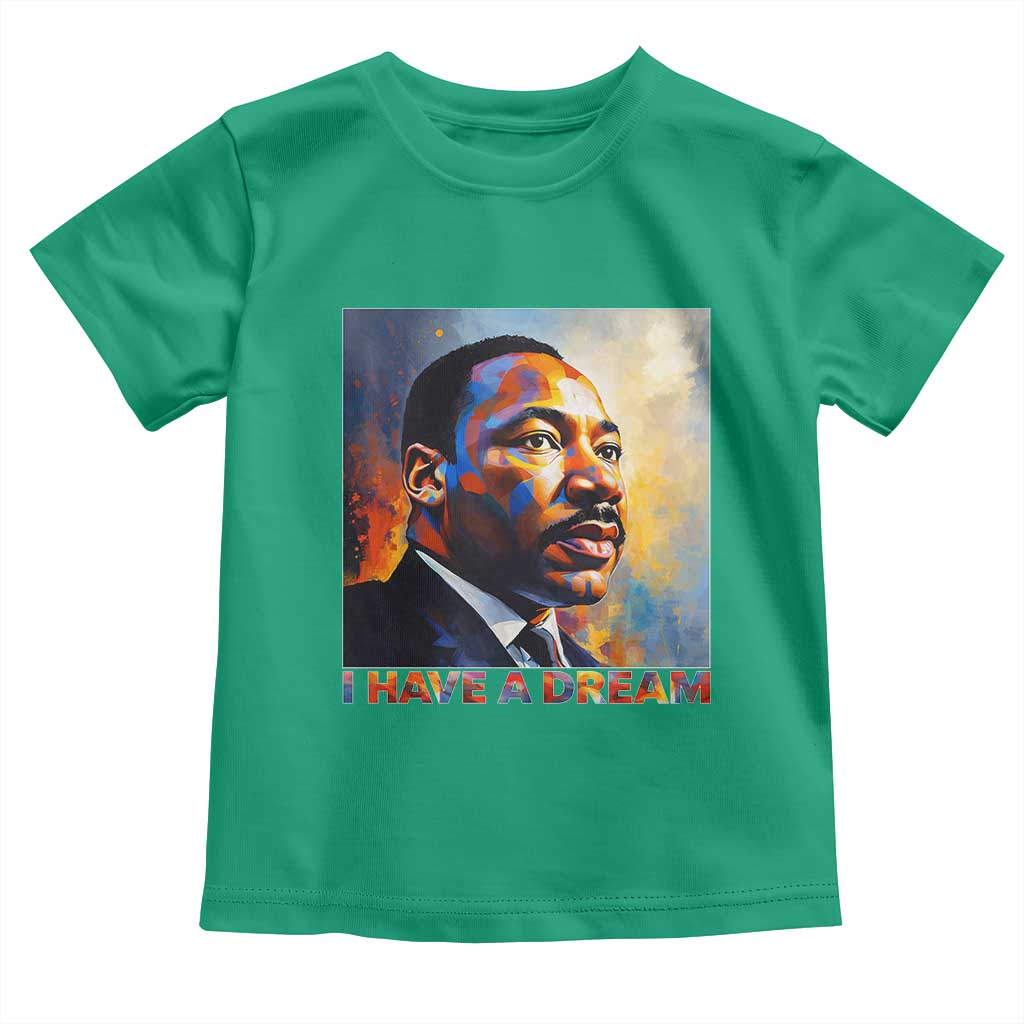 I Have A Dream Inspirational MLK Quotes Toddler T Shirt Equality and Justice Martin Luther King Tribute TS02 Irish Green Print Your Wear