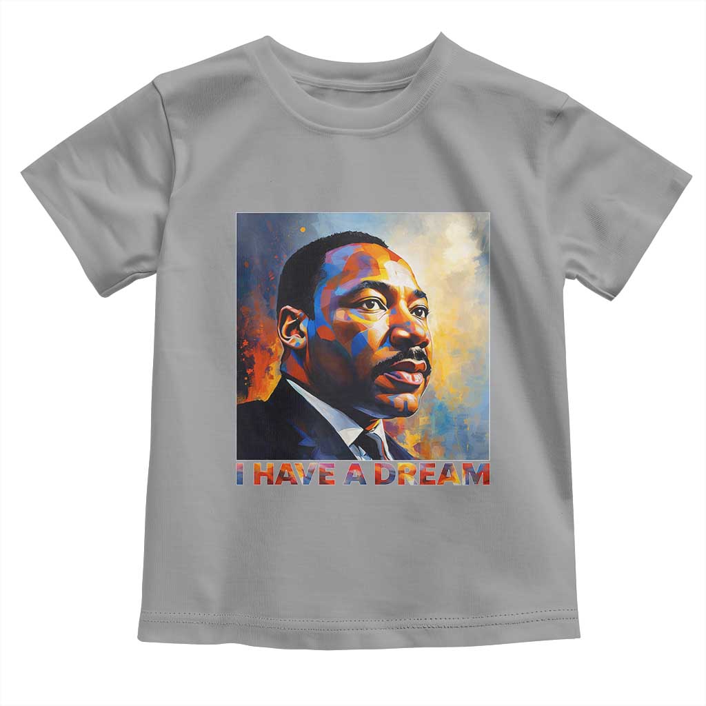 I Have A Dream Inspirational MLK Quotes Toddler T Shirt Equality and Justice Martin Luther King Tribute TS02 Sport Gray Print Your Wear