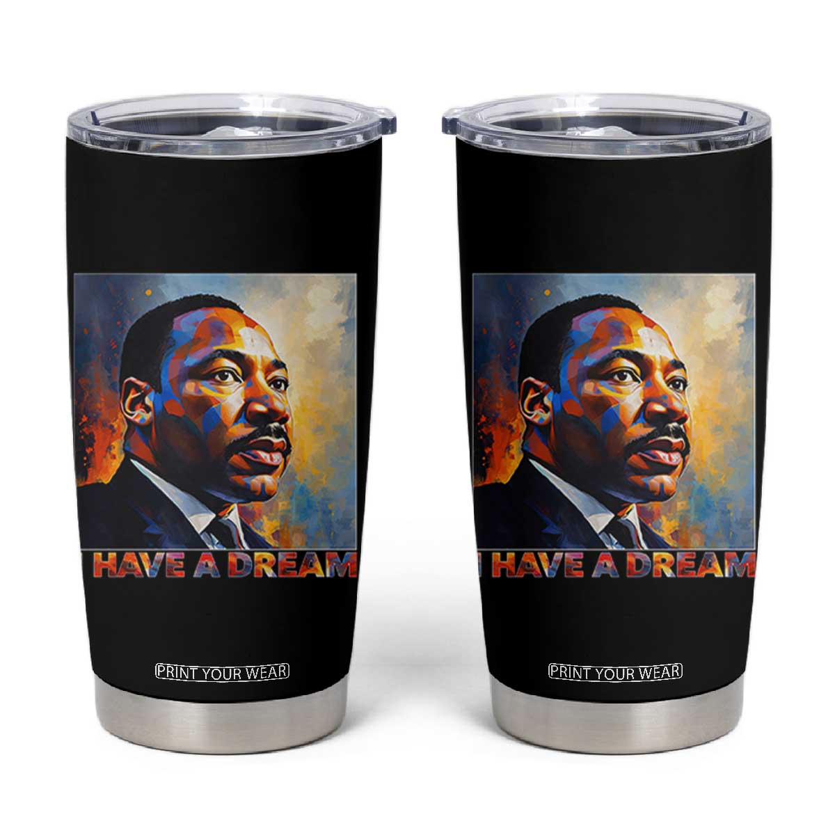 I Have A Dream Inspirational MLK Quotes Tumbler Cup Equality and Justice Martin Luther King Tribute TS02 Black Print Your Wear