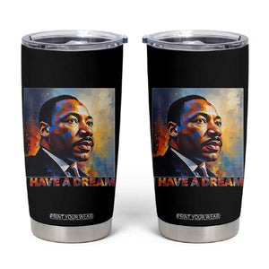I Have A Dream Inspirational MLK Quotes Tumbler Cup Equality and Justice Martin Luther King Tribute TS02 Black Print Your Wear