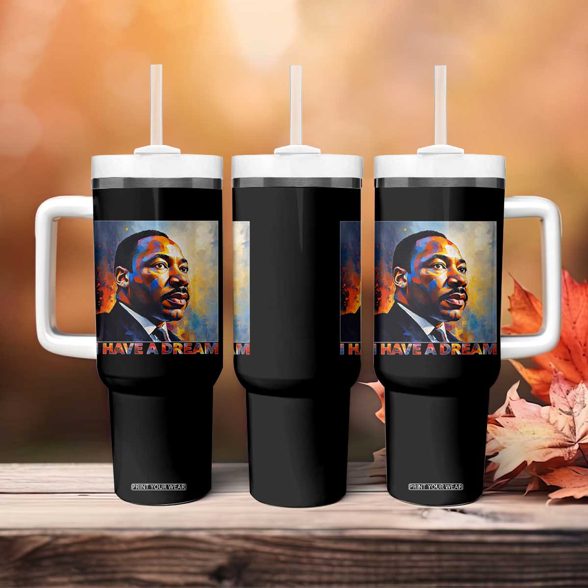 I Have A Dream Inspirational MLK Quotes Tumbler With Handle Equality and Justice Martin Luther King Tribute TS02 Print Your Wear