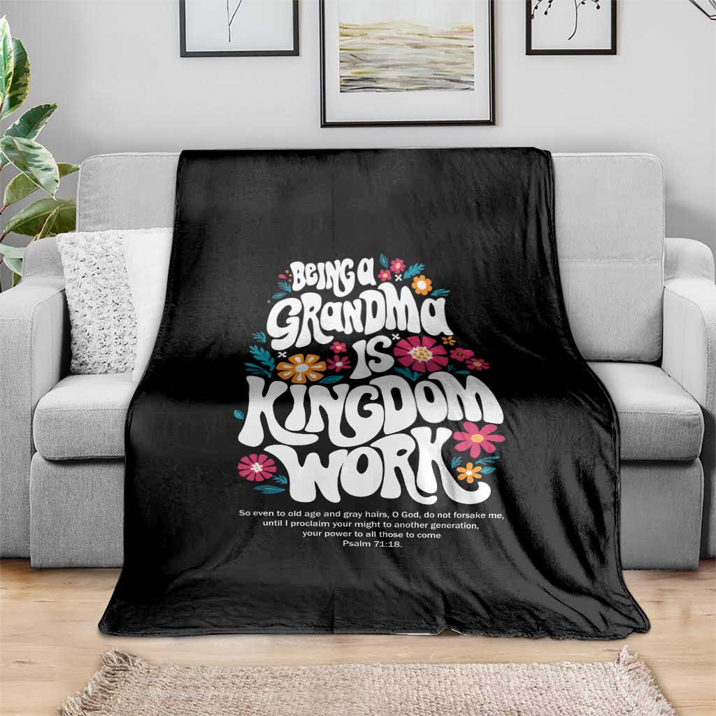 Floral Scripture for Grandmother Throw Blanket Being a Grandma is Kingdom Work Christian Faith Inpired TS02 Print Your Wear