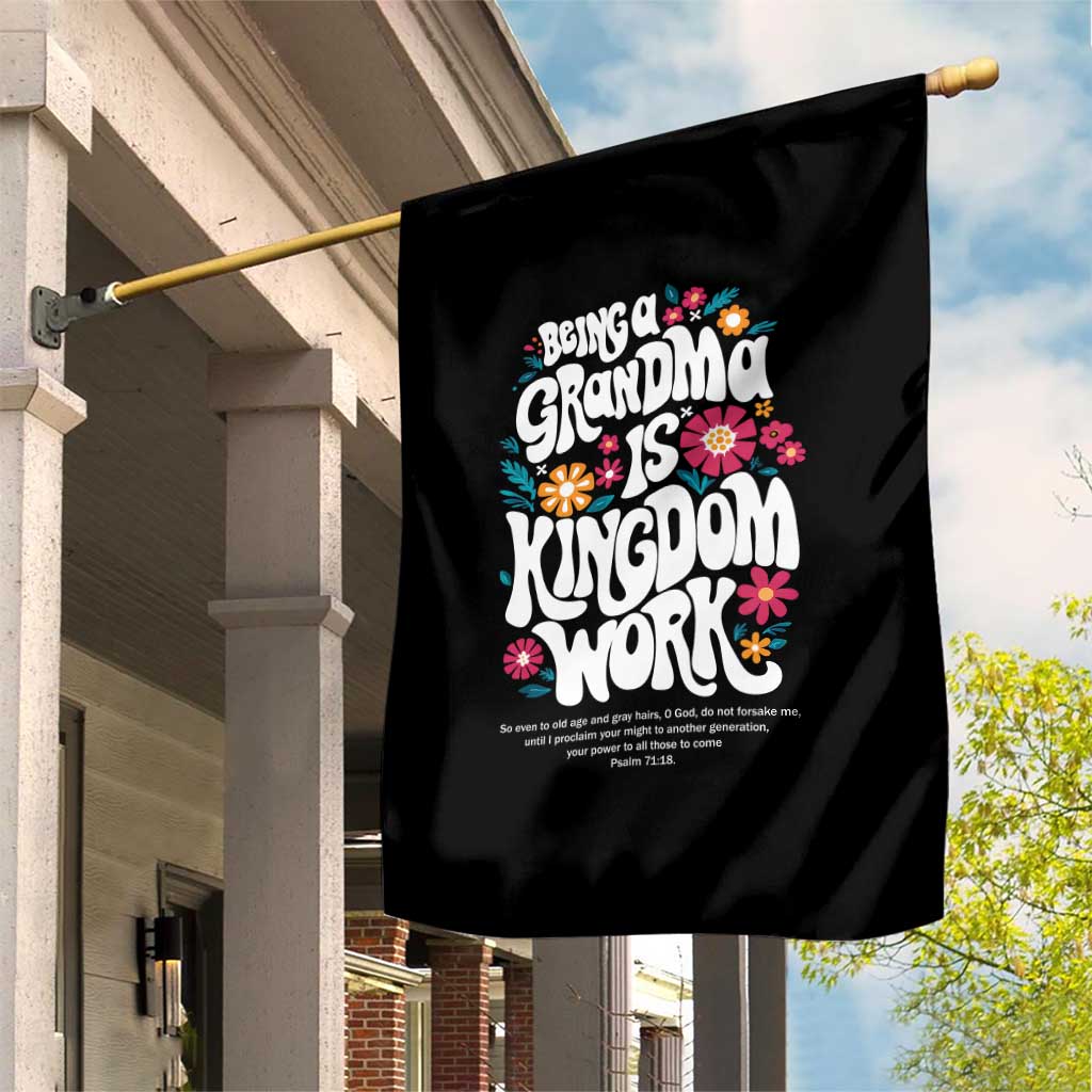 Floral Scripture for Grandmother Garden Flag Being a Grandma is Kingdom Work Christian Faith Inpired TS02 Print Your Wear