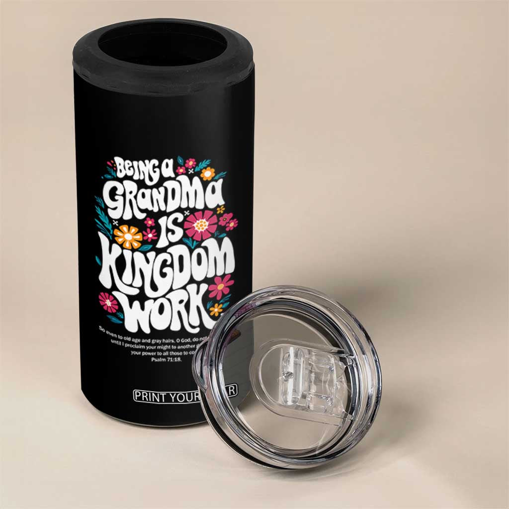 Floral Scripture for Grandmother 4 in 1 Can Cooler Tumbler Being a Grandma is Kingdom Work Christian Faith Inpired TS02 Print Your Wear