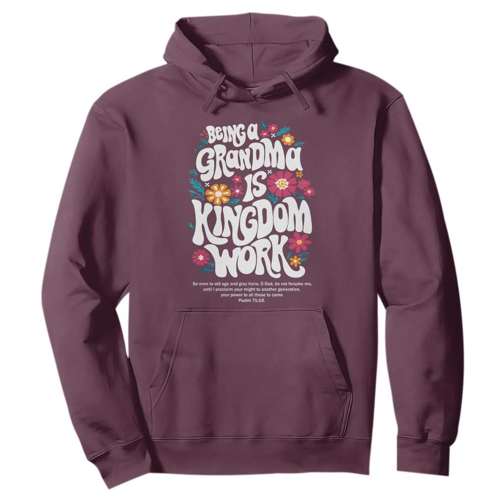 Floral Scripture for Grandmother Hoodie Being a Grandma is Kingdom Work Christian Faith Inpired TS02 Maroon Print Your Wear