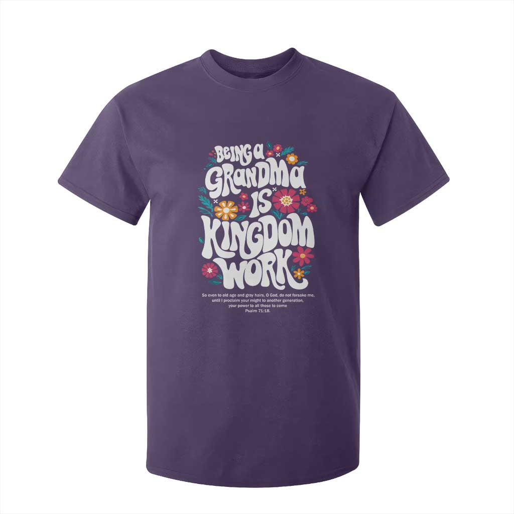 Floral Scripture for Grandmother T Shirt For Kid Being a Grandma is Kingdom Work Christian Faith Inpired TS02 Purple Print Your Wear
