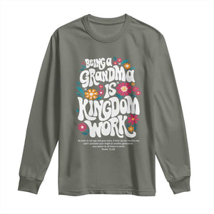 Floral Scripture for Grandmother Long Sleeve Shirt Being a Grandma is Kingdom Work Christian Faith Inpired TS02 Military Green Print Your Wear