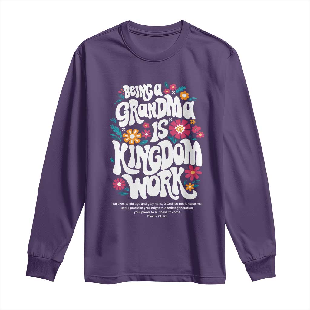 Floral Scripture for Grandmother Long Sleeve Shirt Being a Grandma is Kingdom Work Christian Faith Inpired TS02 Purple Print Your Wear