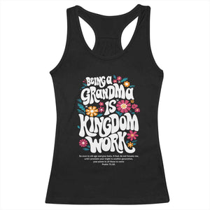 Floral Scripture for Grandmother Racerback Tank Top Being a Grandma is Kingdom Work Christian Faith Inpired TS02 Black Print Your Wear
