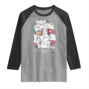 Floral Scripture for Grandmother Raglan Shirt Being a Grandma is Kingdom Work Christian Faith Inpired TS02 Sport Gray Black Print Your Wear