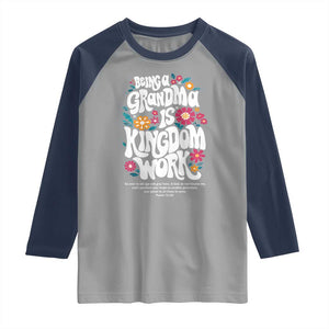 Floral Scripture for Grandmother Raglan Shirt Being a Grandma is Kingdom Work Christian Faith Inpired TS02 Sport Gray Navy Print Your Wear