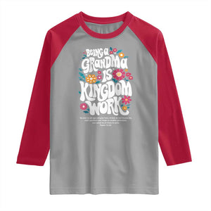 Floral Scripture for Grandmother Raglan Shirt Being a Grandma is Kingdom Work Christian Faith Inpired TS02 Sport Gray Red Print Your Wear