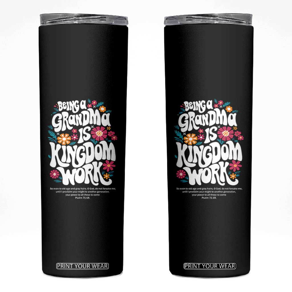 Floral Scripture for Grandmother Skinny Tumbler Being a Grandma is Kingdom Work Christian Faith Inpired TS02 Black Print Your Wear