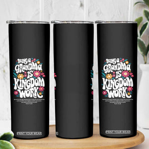 Floral Scripture for Grandmother Skinny Tumbler Being a Grandma is Kingdom Work Christian Faith Inpired TS02 Print Your Wear