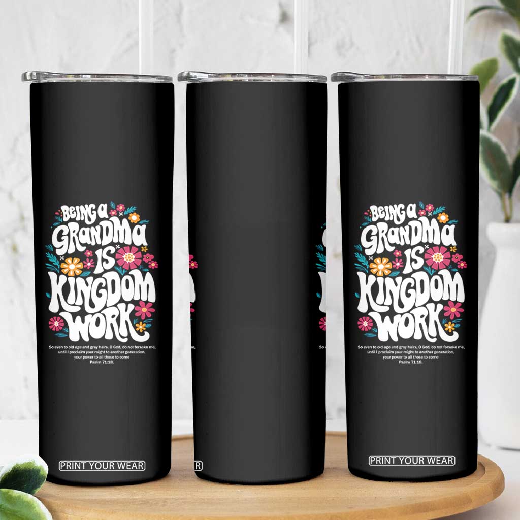 Floral Scripture for Grandmother Skinny Tumbler Being a Grandma is Kingdom Work Christian Faith Inpired TS02 Print Your Wear