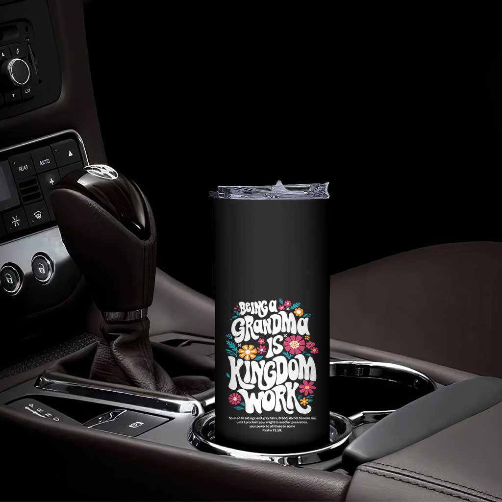 Floral Scripture for Grandmother Skinny Tumbler Being a Grandma is Kingdom Work Christian Faith Inpired TS02 Print Your Wear