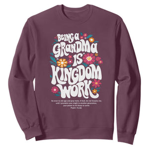 Floral Scripture for Grandmother Sweatshirt Being a Grandma is Kingdom Work Christian Faith Inpired TS02 Maroon Print Your Wear
