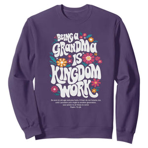 Floral Scripture for Grandmother Sweatshirt Being a Grandma is Kingdom Work Christian Faith Inpired TS02 Purple Print Your Wear