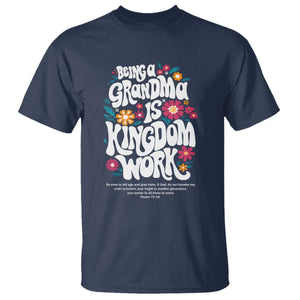 Floral Scripture for Grandmother T Shirt Being a Grandma is Kingdom Work Christian Faith Inpired TS02 Navy Print Your Wear