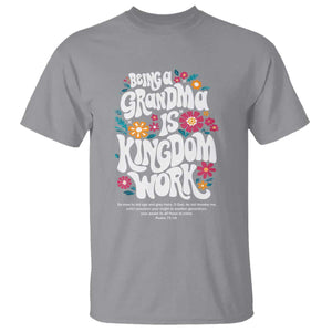 Floral Scripture for Grandmother T Shirt Being a Grandma is Kingdom Work Christian Faith Inpired TS02 Sport Gray Print Your Wear