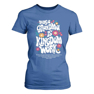 Floral Scripture for Grandmother T Shirt For Women Being a Grandma is Kingdom Work Christian Faith Inpired TS02 Royal Blue Print Your Wear