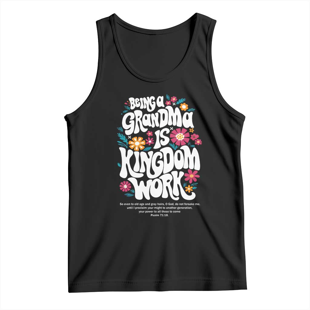 Floral Scripture for Grandmother Tank Top Being a Grandma is Kingdom Work Christian Faith Inpired TS02 Black Print Your Wear
