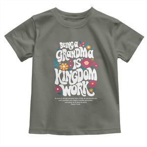 Floral Scripture for Grandmother Toddler T Shirt Being a Grandma is Kingdom Work Christian Faith Inpired TS02 Military Green Print Your Wear