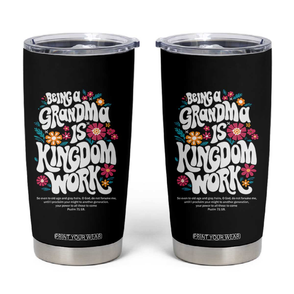 Floral Scripture for Grandmother Tumbler Cup Being a Grandma is Kingdom Work Christian Faith Inpired TS02 Black Print Your Wear
