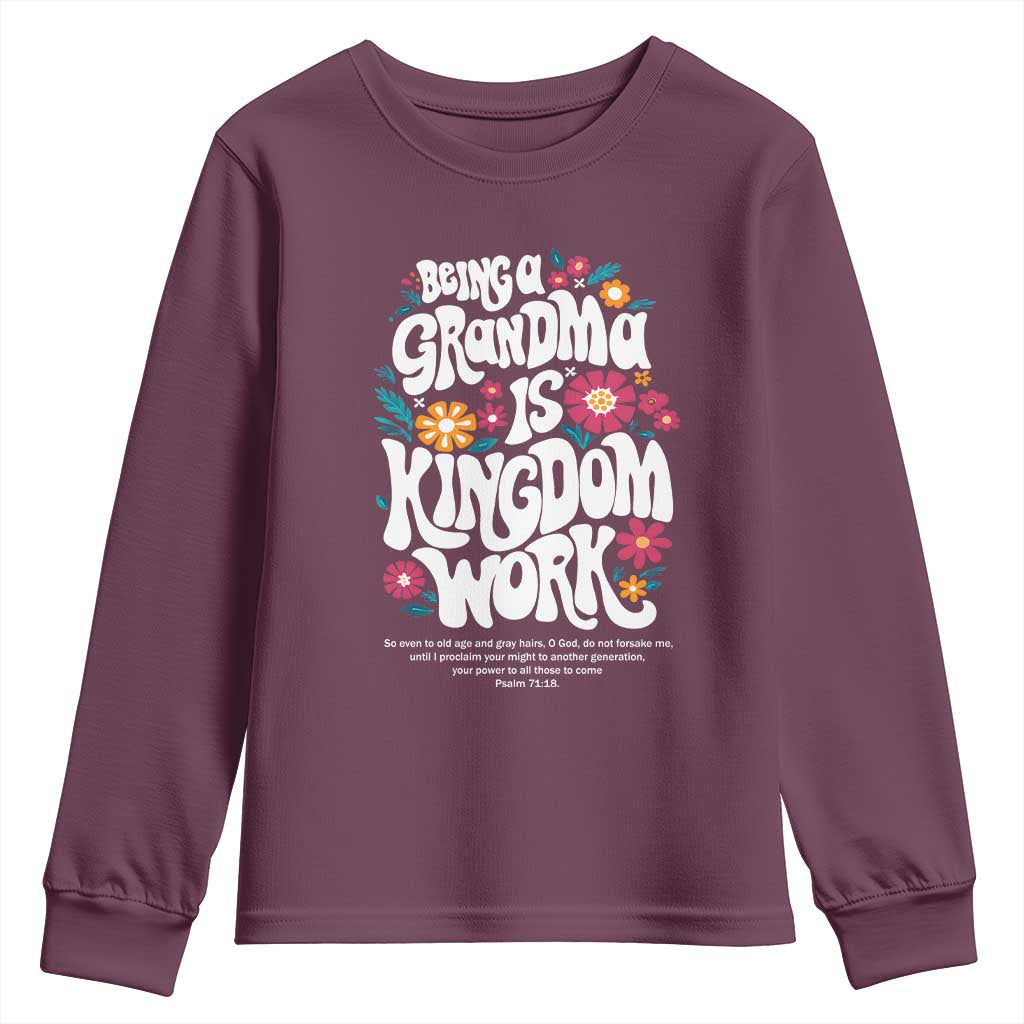 Floral Scripture for Grandmother Youth Sweatshirt Being a Grandma is Kingdom Work Christian Faith Inpired TS02 Maroon Print Your Wear