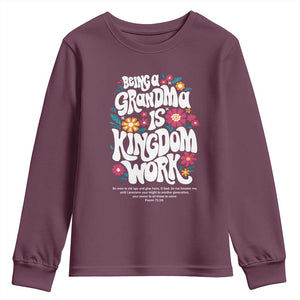 Floral Scripture for Grandmother Youth Sweatshirt Being a Grandma is Kingdom Work Christian Faith Inpired TS02 Maroon Print Your Wear