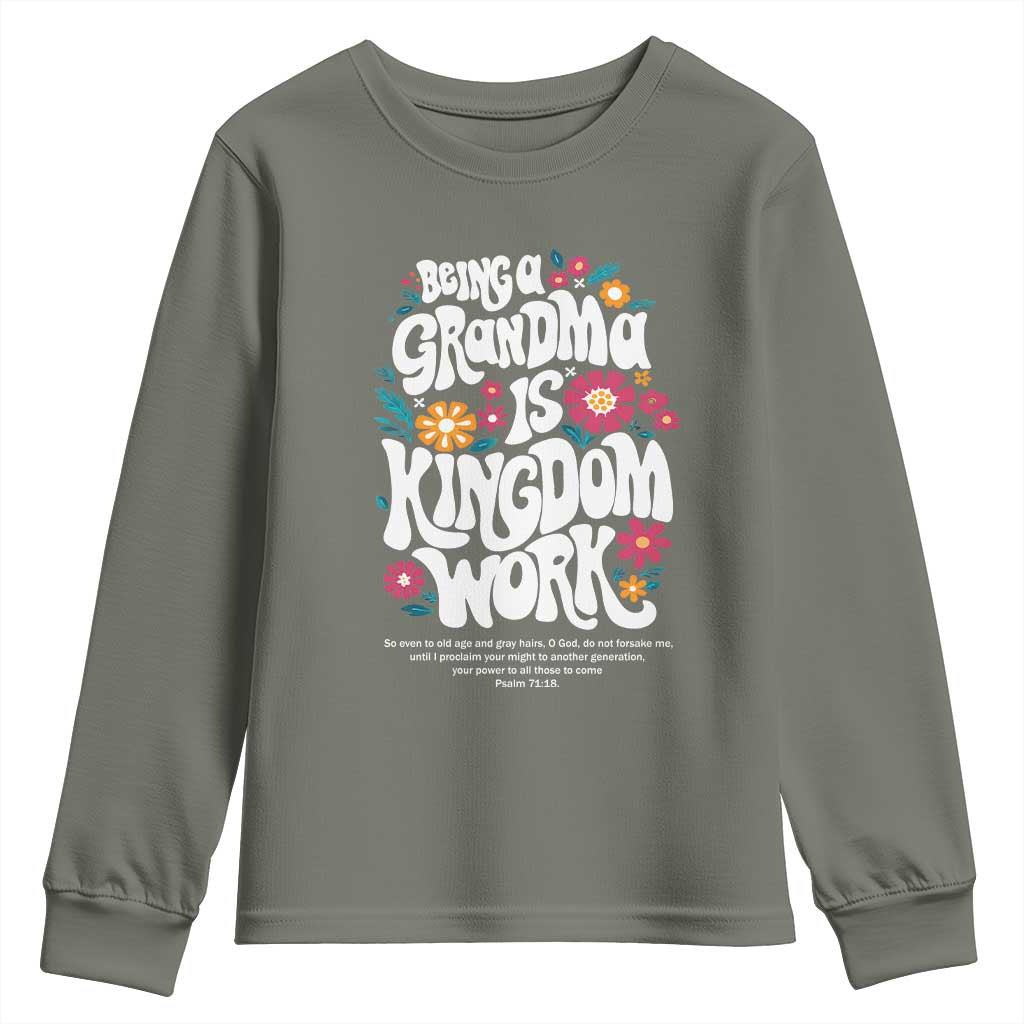 Floral Scripture for Grandmother Youth Sweatshirt Being a Grandma is Kingdom Work Christian Faith Inpired TS02 Military Green Print Your Wear