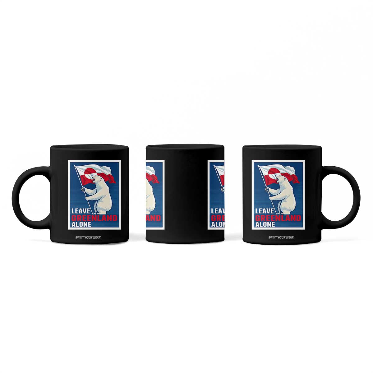Leave Greenland Alone Polar Bear Resist Coffee Mug Vintage Patriotic Propaganda Sovereignty Protest TS02 Print Your Wear
