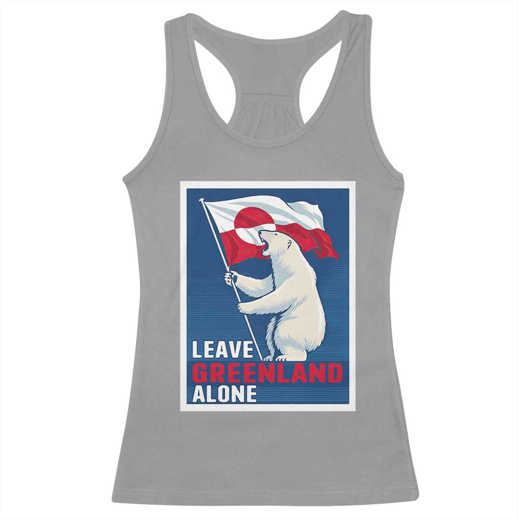 Leave Greenland Alone Polar Bear Resist Racerback Tank Top Vintage Patriotic Propaganda Sovereignty Protest TS02 Sport Gray Print Your Wear