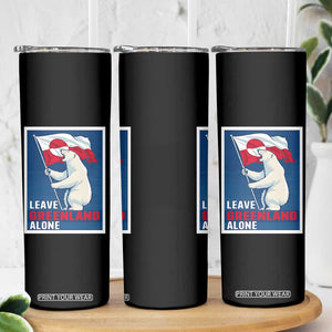 Leave Greenland Alone Polar Bear Resist Skinny Tumbler Vintage Patriotic Propaganda Sovereignty Protest TS02 Print Your Wear