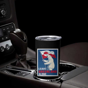 Leave Greenland Alone Polar Bear Resist Tumbler Cup Vintage Patriotic Propaganda Sovereignty Protest TS02 Print Your Wear