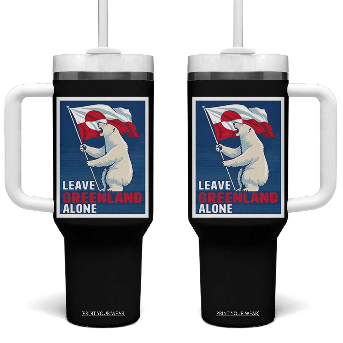 Leave Greenland Alone Polar Bear Resist Tumbler With Handle Vintage Patriotic Propaganda Sovereignty Protest TS02 One Size: 40 oz Black Print Your Wear