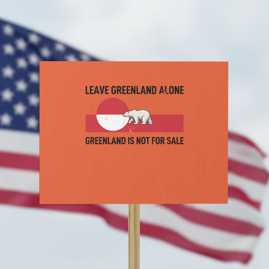 Leave Greenland Alone Polar Bear Protest Protest Sign Not For Sale Patriotic Flag TS02 Horizontal 18