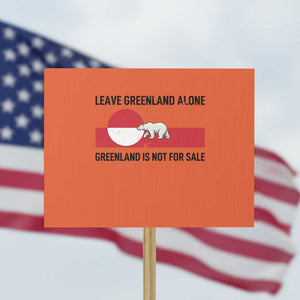 Leave Greenland Alone Polar Bear Protest Protest Sign Not For Sale Patriotic Flag TS02 Horizontal 18" × 24" Orange Print Your Wear