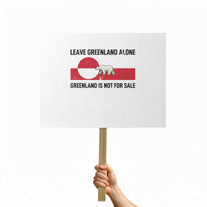 Leave Greenland Alone Polar Bear Protest Protest Sign Not For Sale Patriotic Flag TS02 Horizontal 18" × 24" White Print Your Wear