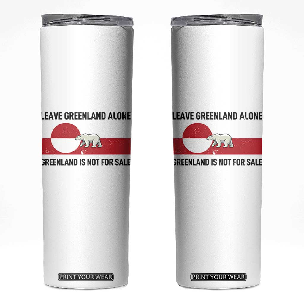 Leave Greenland Alone Polar Bear Protest Skinny Tumbler Not For Sale Patriotic Flag TS02 White Print Your Wear