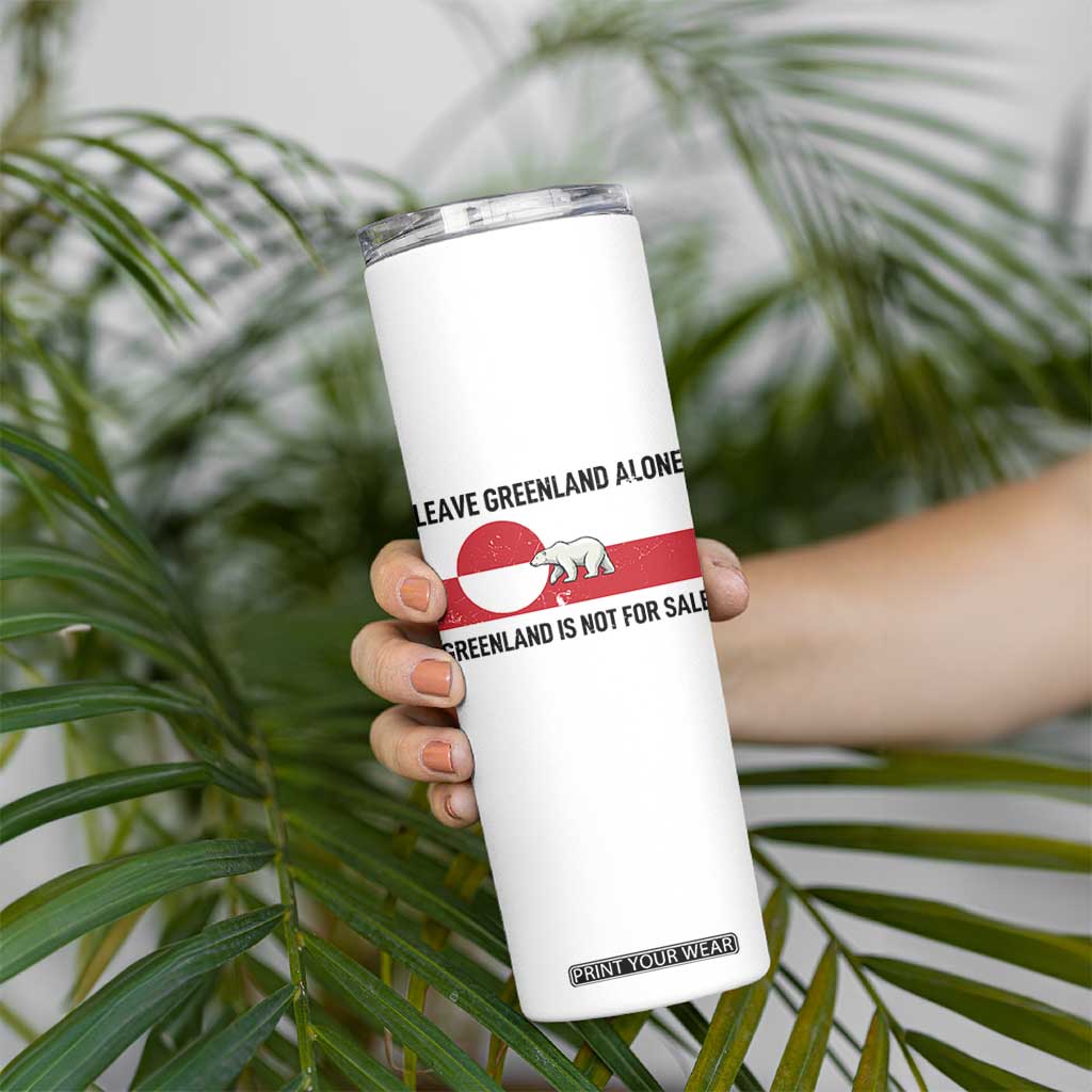 Leave Greenland Alone Polar Bear Protest Skinny Tumbler Not For Sale Patriotic Flag TS02 Print Your Wear