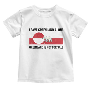 Leave Greenland Alone Polar Bear Protest Toddler T Shirt Not For Sale Patriotic Flag TS02 White Print Your Wear