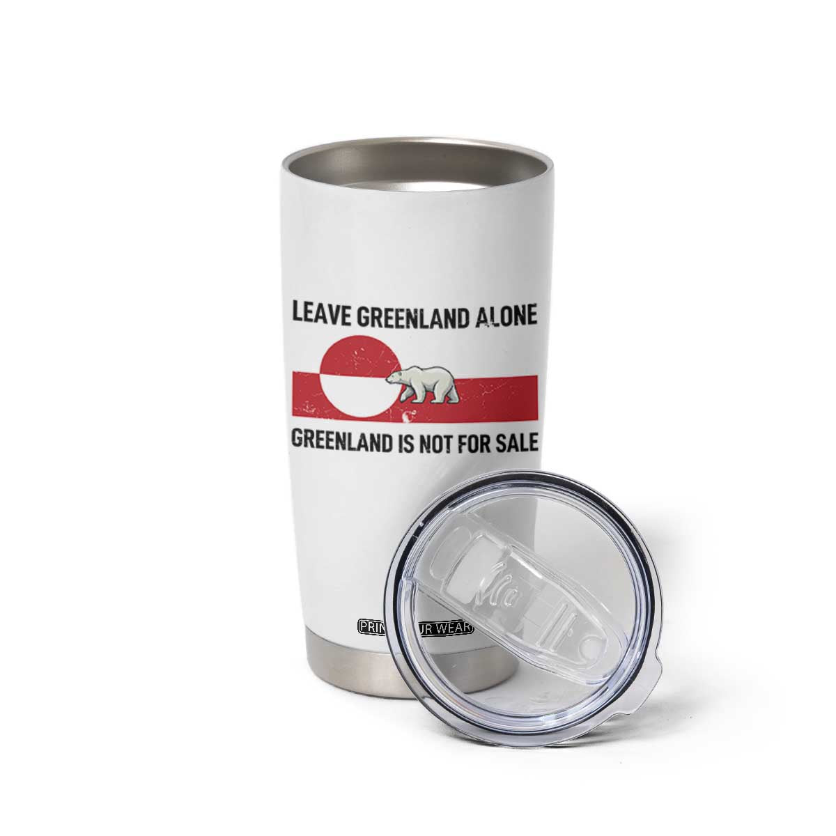 Leave Greenland Alone Polar Bear Protest Tumbler Cup Not For Sale Patriotic Flag TS02 Print Your Wear