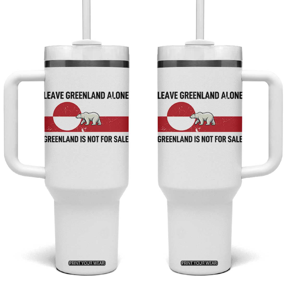 Leave Greenland Alone Polar Bear Protest Tumbler With Handle Not For Sale Patriotic Flag TS02 One Size: 40 oz White Print Your Wear